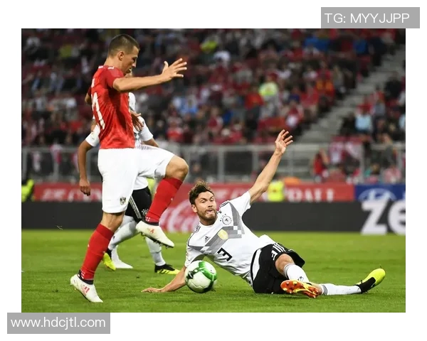 奥地利与德国友谊赛因不可抗力因素宣布取消引发广泛关注